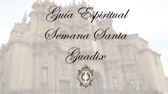 Guía Espiritual de la Semana Santa de Guadix